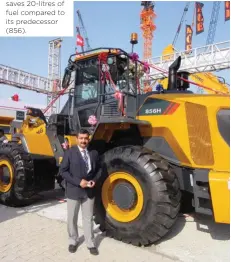  ??  ?? ⇧ Both, new and existing equipment portfolio of Caterpilla­r will get a boost from CAT Connect Telematics solution.
⇩ Nischal Mehrotra, Director, LiuGong India claimed that for an eight hour shift, the 856H saves 20-litres of fuel compared to its...