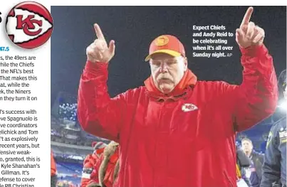  ?? AP ?? Expect Chiefs and Andy Reid to be celebratin­g when it’s all over Sunday night.