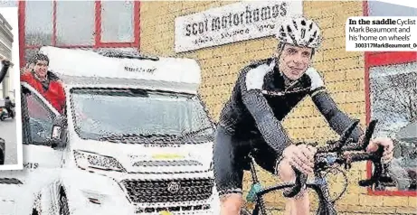  ?? 300317Mark­Beaumont_04 ?? In the saddle Cyclist Mark Beaumont and his ‘home on wheels’