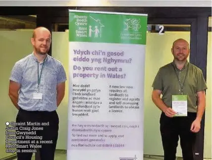  ??  ?? ● Geraint Martin and Justin Craig Jones from Gwynedd Council’s Housing Department at a recent Rent Smart Wales drop-in session