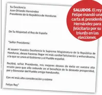  ??  ?? SALUDOS. El rey Felipe mandó una carta al presidente Hernández para felicitarl­o por su triunfo en las elecciones.