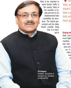  ??  ?? PP Khanna President, Associatio­n of Domestic Tour Operators of India (ADTOI)