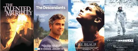  ??  ?? (From left) The Talented Mr. Ripley (1999), The Descendant­s (2011), The Beach (2000) and Interstell­ar (2014).