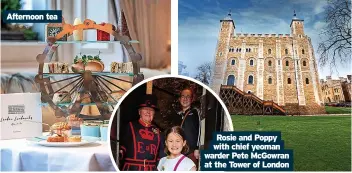  ?? ?? Afternoon tea
Rosie and Poppy with chief yeoman warder Pete McGowran at the Tower of London