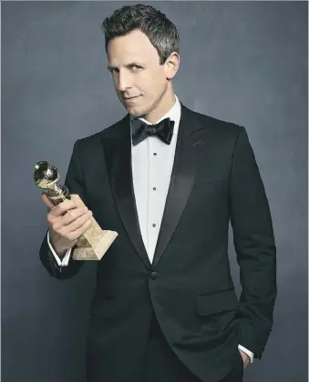  ?? NBC ?? Golden Globes host Seth Meyers will be looking for a delicate joke balance on Sunday night.