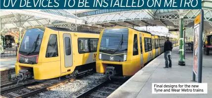 ??  ?? Final designs for the new Tyne and Wear Metro trains
