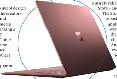  ??  ?? BELOW The Surface Laptop has a stark aesthetic that owes much to the MacBook