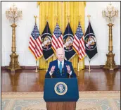  ?? DOUG MILLS / THE NEW YORK TIMES ?? President Joe Biden delivers remarks on the economy Thursday from the East Room of the White House. If his $3.5 trillion spending plan is successful, Biden would deliver on a decades-long campaign by Democrats to expand the federal government to combat social problems and spread the gains of a growing economy to workers.