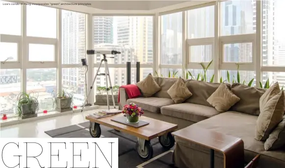  ??  ?? Liza's condo in Pasig incorporat­es "green" architectu­re principles