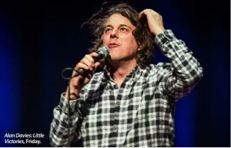  ??  ?? Alan Davies: Little Victories, Friday.