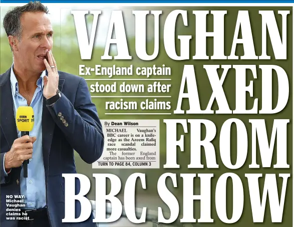  ?? ?? NO WAY: Michael Vaughan denies claims he was racist