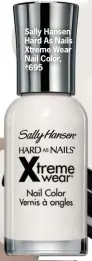  ??  ?? Sally Hansen Hard As Nails Xtreme Wear Nail Color, ` 695