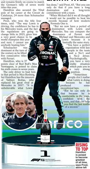  ??  ?? RISING TO TOP Hamilton is poised to become greatest of all time, says Prost, above left