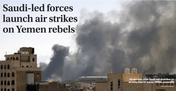  ?? Hani Mohammed ?? Smoke rises after Saudi-led airstrikes on an army base in Sanaa, Yemen, yesterday