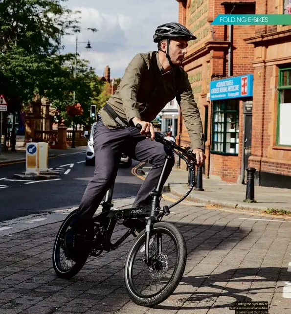  ?? ?? Finding the right mix of features on an urban e-bike is easier said than done