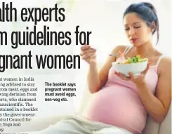  ??  ?? The booklet says pregnant women must avoid eggs, non-veg etc.
