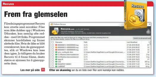  ??  ?? Etter en skanning ser du en liste over filer som kanskje kan reddes.