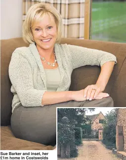 ??  ?? Sue Barker and inset, her £1m home in Costswolds