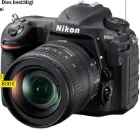  ??  ?? Nikon D500 Preis: um 1.800 €