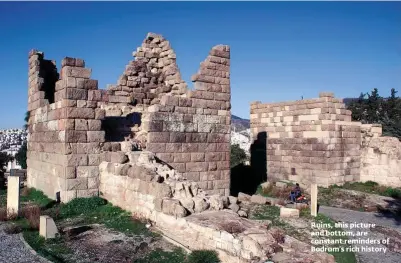  ??  ?? Ruins, this picture and bottom, are constant reminders of Bodrum’s rich history