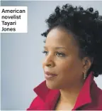  ??  ?? American novelist Tayari Jones