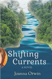  ??  ?? Shifting Currents, by Joanna Orwin, $35