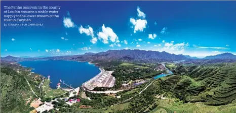  ?? SU XIAOJIAN / FOR CHINA DAILY ?? The Fenhe reservoir in the county of Loufan ensures a stable water supply to the lower stream of the river in Taiyuan.