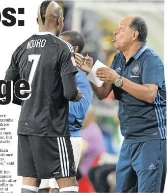  ?? PHOTO: LEFTY SHIVAMBU/GALLO IMAGES ?? Pirates interim coach Augusto Palacios and his top scorer Tendai Ndoro return to action tomorrow.