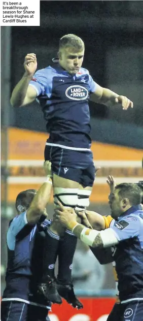  ??  ?? It’s been a breakthrou­gh season for Shane Lewis-Hughes at Cardiff Blues