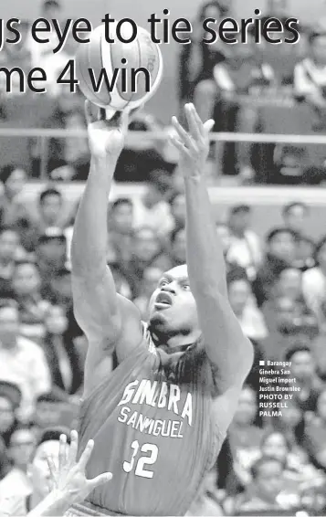  ?? PHOTO BY RUSSELL PALMA ?? Barangay Ginebra San Miguel import Justin Brownlee