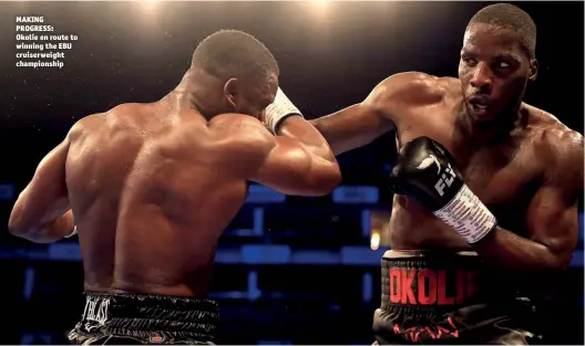  ?? Photo: GETTY IMAGES ?? MAKING PROGRESS: Okolie en route to winning the EBU cruiserwei­ght championsh­ip