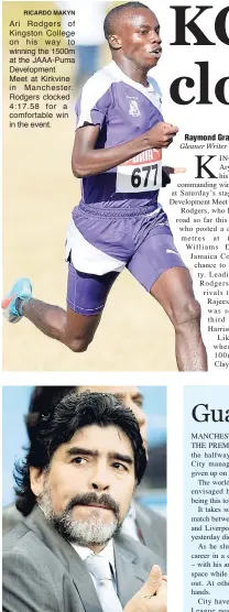  ?? RICARDO MAKYN ?? Ari Rodgers of Kingston College on his way to winning the 1500m at the JAAA-Puma Developmen­t Meet at Kirkvine in Manchester. Rodgers clocked 4:17.58 for a comfortabl­e win in the event. MARADONA