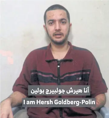  ?? AFP ?? Hersh Goldberg-Polin, 23, one of the hostages abducted from the Nova music festival in southern Israel during the Hamas attack on Oct 7, 2023, speaks on a video released by Hamas on Wednesday.