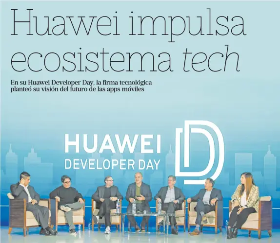  ??  ?? El primer Huawei Developer Day se celebró en la Ciudad de México para ayudar a socios y desarrolla­dores a crear un ecosistema enfocado al éxito de sus negocios.