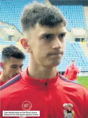  ??  ?? Zain Westbrooke at the Ricoh Arena ahead of his trial game against Crewe