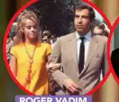  ??  ?? ROGER VADIM
1965-1973