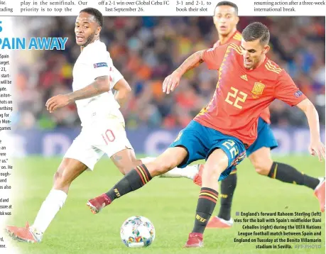  ?? AFP PHOTO ?? England’s forward Raheem Sterling (left) vies for the ball with Spain’s midfielder Dani Ceballos (right) during the UEFA Nations League football match between Spain and England on Tuesday at the Benito Villamarin stadium in Sevilla.