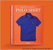  ?? ?? The cover of "Ralph Lauren's Polo Shirt."