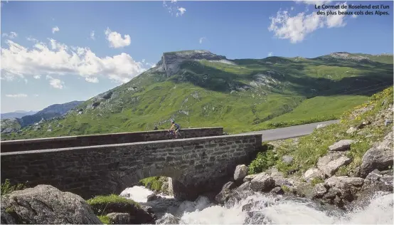  ??  ?? Le Cormet de Roselend est l’un des plus beaux cols des Alpes.