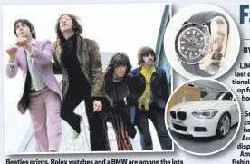  ??  ?? Beatles prints, Rolex watches and a BMW are among the lots