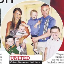  ??  ?? UNITED Coleen, Wayne and their boys