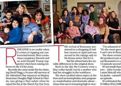  ??  ?? FAR LEFT: Roseanne with her TV family, the Conners, in the 1990s when the show was at its height. LEFT: The Conners in the now-canned reboot of the show. All the reruns of the old series have been dropped as well.