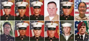  ?? DEPARTMENT OF DEFENSE VIA ASSOCIATED PRESS ?? Twelve service members killed in Thursday’s Kabul airport bombing in Afghanista­n: Top row, from left: Lance Cpl. Dylan R. Merola, 20, of Rancho Cucamonga, Calif.; Cpl. Hunter Lopez, 22, of Indio, Calif.; Cpl. Kareem M. Nikoui, 20, of Norco, Calif.; Staff Sgt. Darin T. Hoover, 31, of Salt Lake City; Cpl. Daegan W. Page, 23, of Omaha, Neb.; and Sgt. Johanny Rosario Pichardo, 25, of Lawrence, Mass. Bottom row, from left: Cpl. Humberto A. Sanchez, 22, of Logansport, Ind.; Lance Cpl. David L. Espinoza, 20, of Rio Bravo, Texas; Lance Cpl. Jared M. Schmitz, 20, of St. Charles, Mo.; Lance Cpl. Rylee J. McCollum, 20, of Jackson, Wyo.; Navy Corpsman Maxton W. Soviak, 22, of Berlin Heights, Ohio; and Army Staff Sgt. Ryan C. Knauss, 23, of Corryton, Tenn. Not pictured: Sgt. Nicole L. Gee, 23, of Roseville, Calif., was also killed.