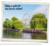  ??  ?? Take a spin on the Ferris wheel