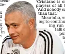  ??  ?? Praise: Mourinho on Ronaldo