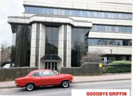  ??  ?? GOODBYE GRIFFIN Vauxhall’s former UK HQ, Griffin House, about to be demolished.