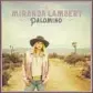  ?? Vanner Records / RCA Records Nashville ?? Miranda Lambert ‘Palomino’ Vanner Records / RCA Records Nashville