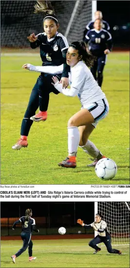  ?? Buy these photos at YumaSun.com PHOTOS BY RANDY HOEFT/YUMA SUN ?? CIBOLA’S ELIANI NERI (LEFT) AND Gila Ridge’s Valeria Carrera collide while trying to control of the ball during the first half of Tuesday night’s game at Veterans Memorial Stadium.
