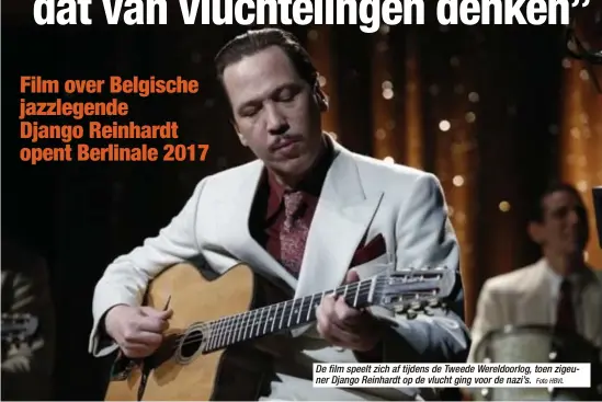  ?? Foto HBVL ?? De film speelt zich af tijdens de Tweede Wereldoorl­og, toen zigeuner Django Reinhardt op de vlucht ging voor de nazi’s.