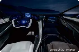  ??  ?? Lexus LF-30- Interior